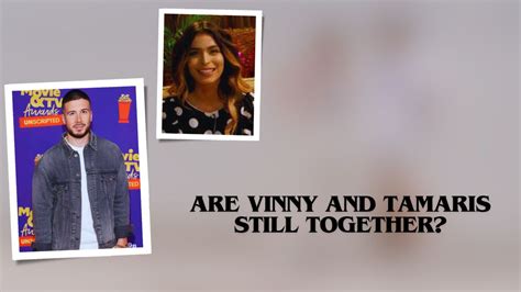 is vinny and tamaris still together|The current likelihood of Vinny and Tamaris being with each other。